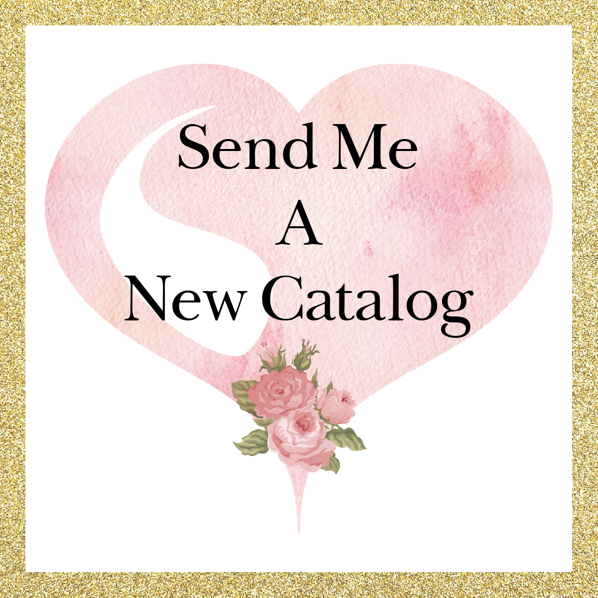 Send Me A Catalog